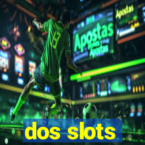 dos slots